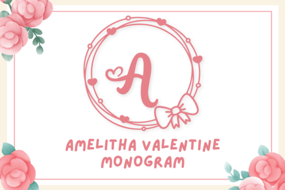 Amelitha Valentine Monogram: A Decorative Font That Makes Your Brand Feel Like Home